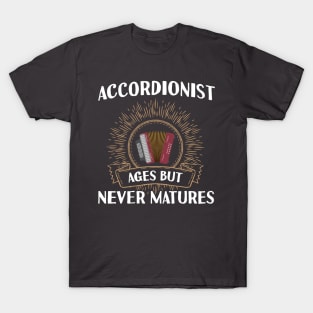 Accordionist Ages but Never Matures Musician T-Shirt